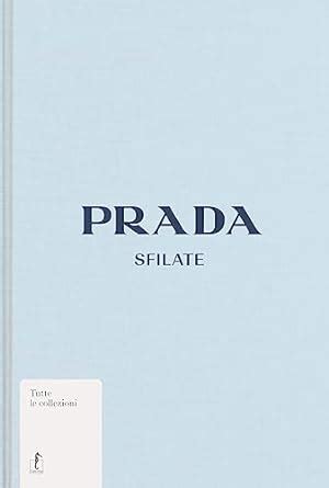 Prada. Sfilate. Ediz. illustrata : Frankel, Susannah: .